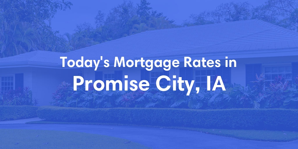 The Current Average Refinance Rates in Promise City, IA - Updated: Sun, May 19, 2024