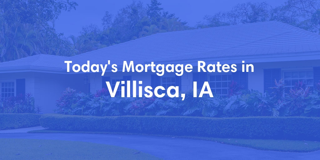 The Current Average Refinance Rates in Villisca, IA - Updated: Mon, May 20, 2024