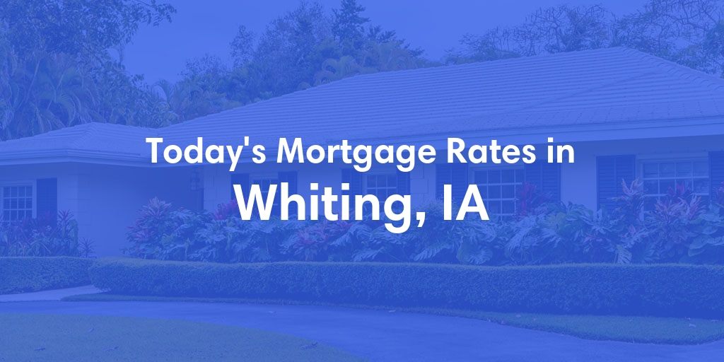 The Current Average Refinance Rates in Whiting, IA - Updated: Mon, May 20, 2024