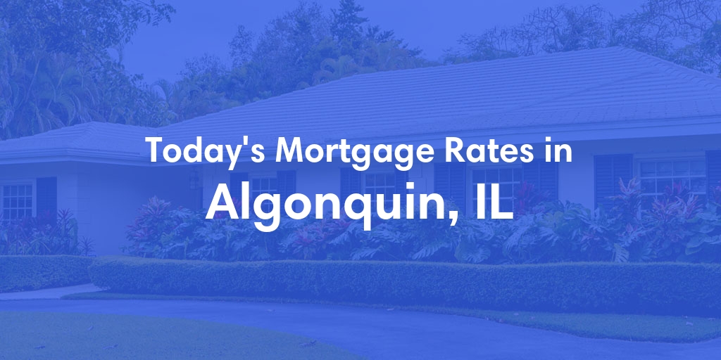 The Current Average Refinance Rates in Algonquin, IL - Updated: Mon, May 20, 2024