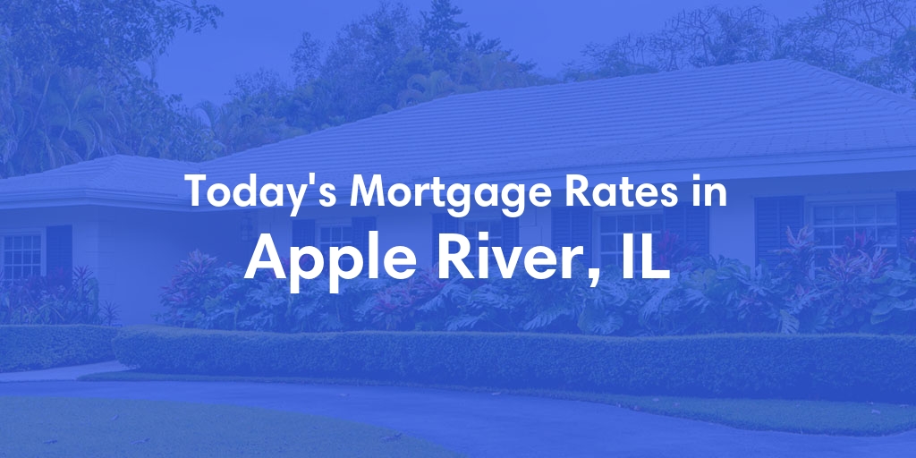The Current Average Refinance Rates in Apple River, IL - Updated: Mon, May 20, 2024