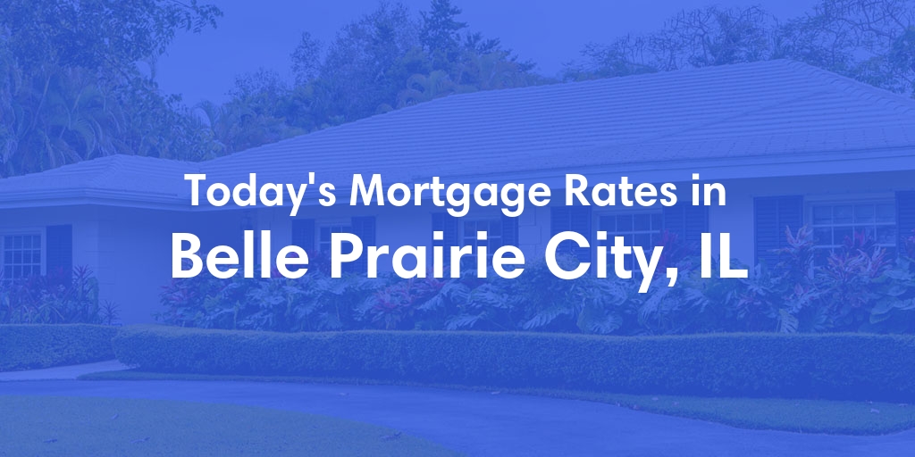 The Current Average Mortgage Rates in Belle Prairie City, IL - Updated: Thu, May 2, 2024