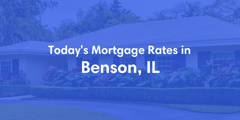 The Current Average Refinance Rates in Benson, IL - Updated: Mon, May 20, 2024