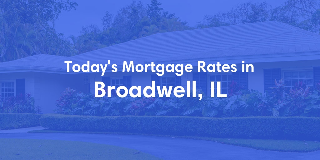 The Current Average Refinance Rates in Broadwell, IL - Updated: Mon, May 20, 2024