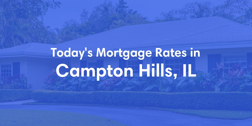 The Current Average Refinance Rates in Campton Hills, IL - Updated: Mon, May 20, 2024