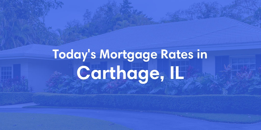 The Current Average Refinance Rates in Carthage, IL - Updated: Sun, May 19, 2024