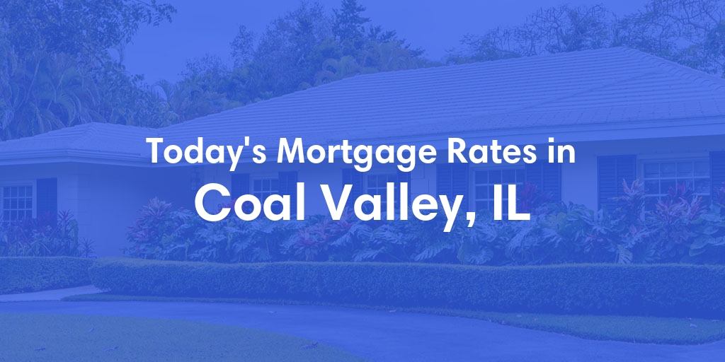 The Current Average Refinance Rates in Coal Valley, IL - Updated: Mon, May 20, 2024
