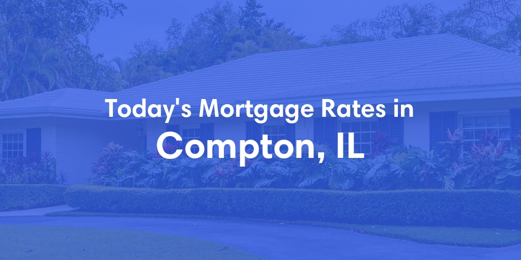 The Current Average Refinance Rates in Compton, IL - Updated: Mon, May 20, 2024