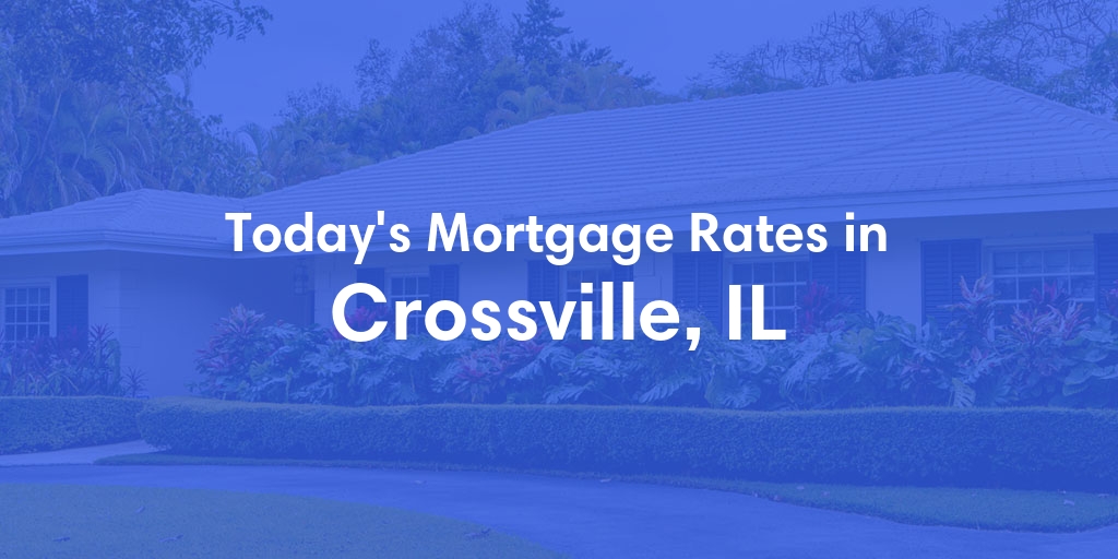 The Current Average Refinance Rates in Crossville, IL - Updated: Mon, May 20, 2024