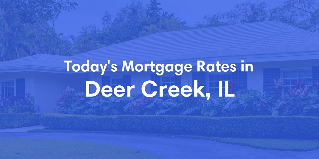 The Current Average Refinance Rates in Deer Creek, IL - Updated: Sat, Jun 1, 2024