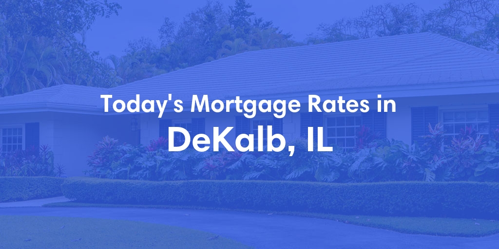 The Current Average Refinance Rates in Dekalb, IL - Updated: Sat, Jun 1, 2024