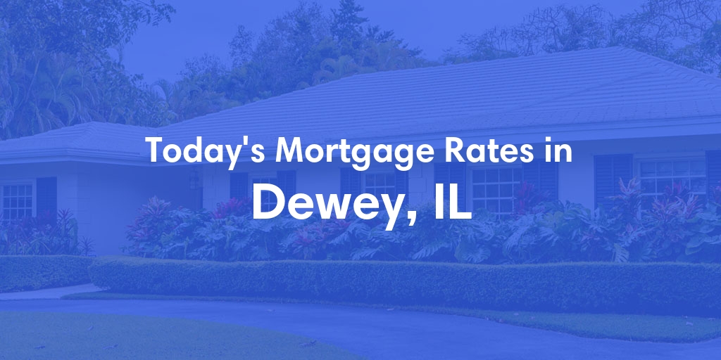 The Current Average Refinance Rates in Dewey, IL - Updated: Mon, May 20, 2024