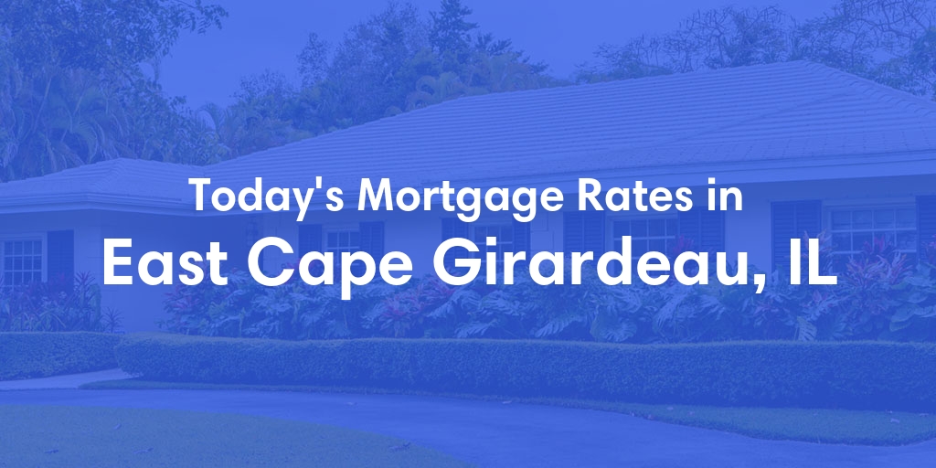 The Current Average Refinance Rates in East Cape Girardeau, IL - Updated: Mon, May 20, 2024