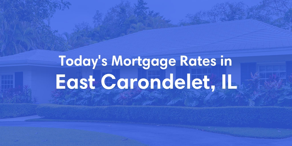 The Current Average Mortgage Rates in East Carondelet, IL - Updated: Thu, May 9, 2024