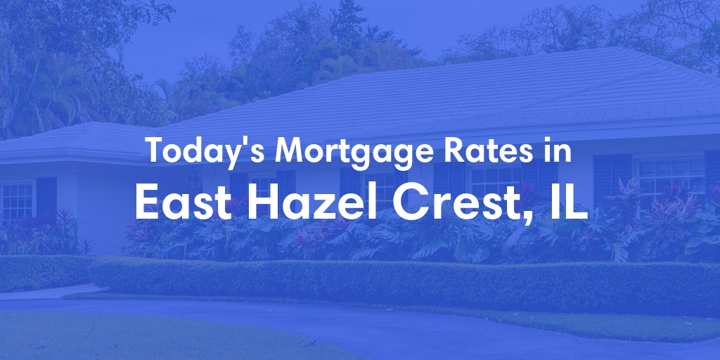 The Current Average Refinance Rates in East Hazel Crest, IL - Updated: Mon, May 20, 2024