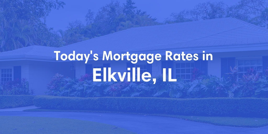 The Current Average Mortgage Rates in Elkville, IL - Updated: Wed, May 1, 2024