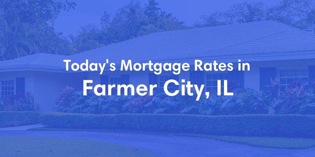The Current Average Refinance Rates in Farmer City, IL - Updated: Mon, May 20, 2024