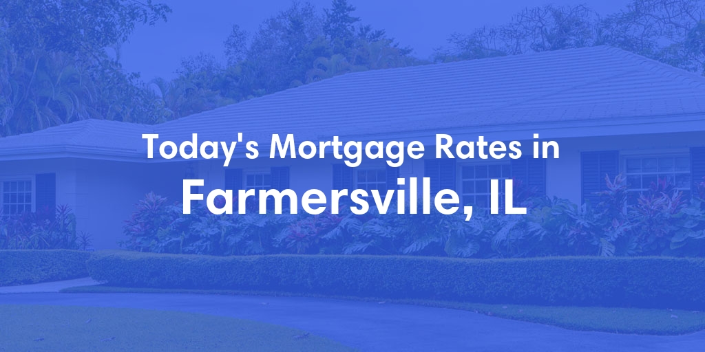 The Current Average Refinance Rates in Farmersville, IL - Updated: Mon, May 20, 2024