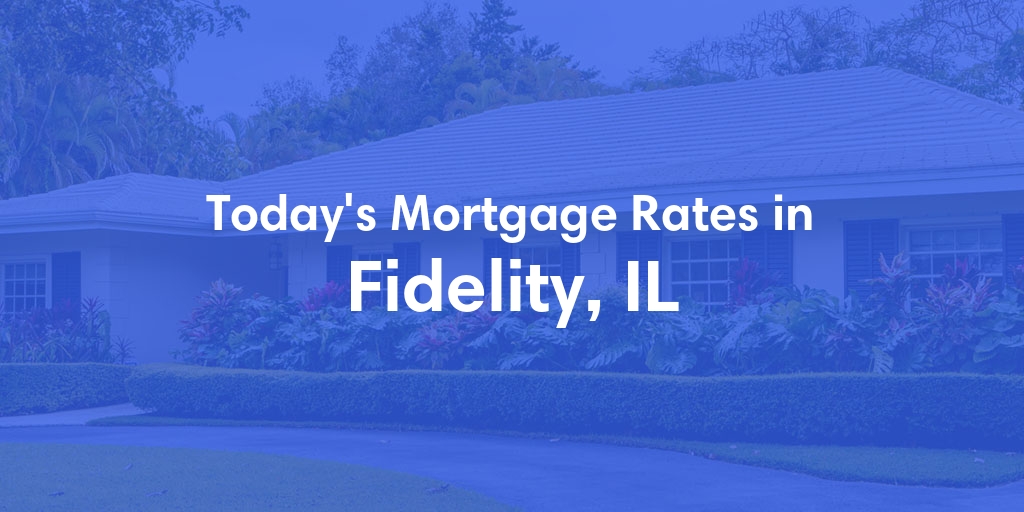 The Current Average Refinance Rates in Fidelity, IL - Updated: Mon, May 20, 2024