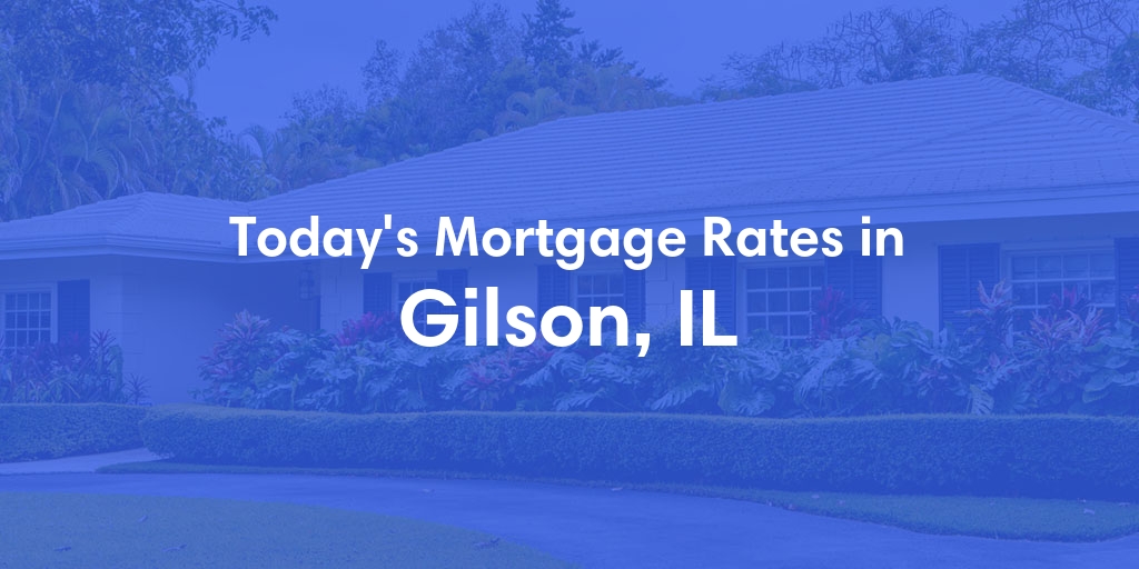 The Current Average Refinance Rates in Gilson, IL - Updated: Mon, May 20, 2024