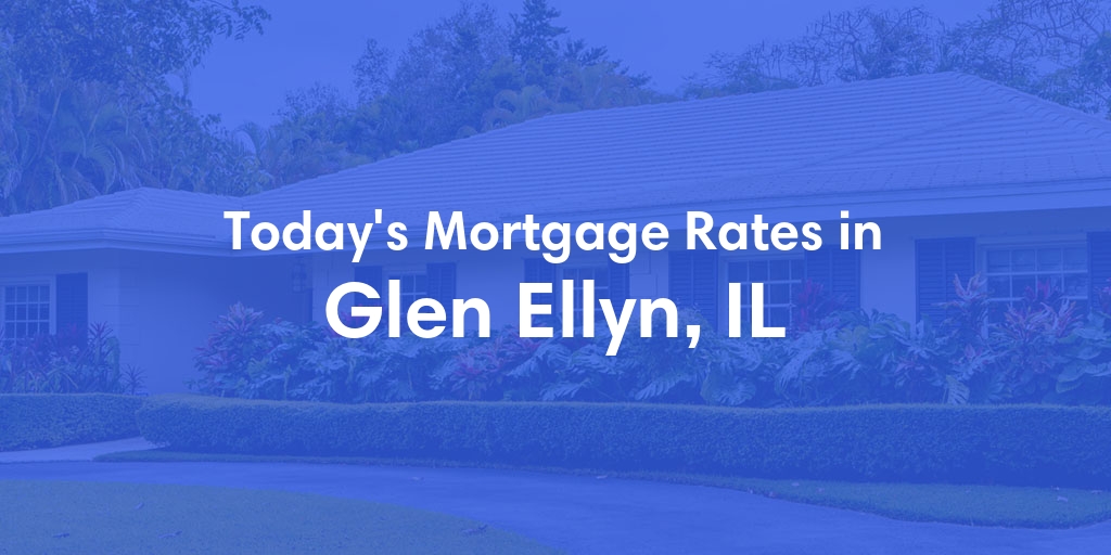 The Current Average Refinance Rates in Glen Ellyn, IL - Updated: Mon, May 20, 2024
