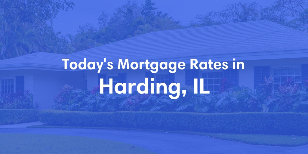 The Current Average Mortgage Rates in Harding, IL - Updated: Thu, May 9, 2024