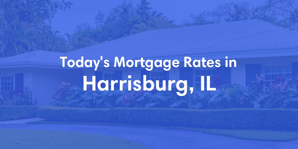 The Current Average Refinance Rates in Harrisburg, IL - Updated: Mon, May 20, 2024