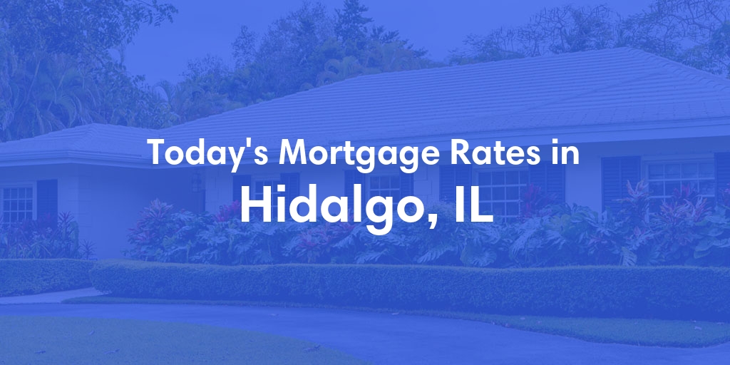 The Current Average Refinance Rates in Hidalgo, IL - Updated: Mon, May 20, 2024