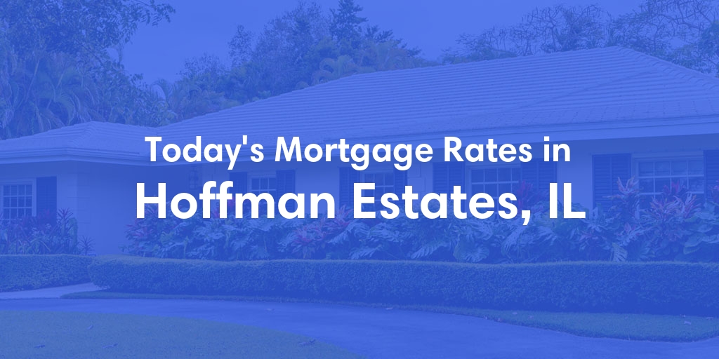 The Current Average Refinance Rates in Hoffman Estates, IL - Updated: Mon, May 20, 2024
