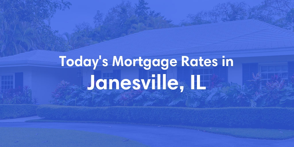 The Current Average Refinance Rates in Janesville, IL - Updated: Sat, Jun 1, 2024