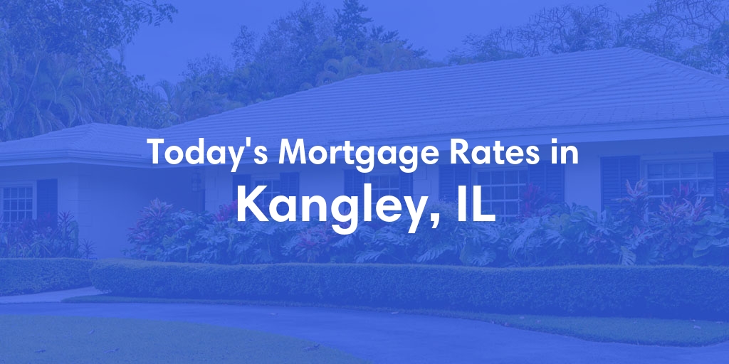 The Current Average Refinance Rates in Kangley, IL - Updated: Mon, May 20, 2024