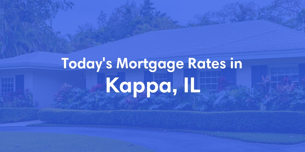 The Current Average Refinance Rates in Kappa, IL - Updated: Mon, May 20, 2024