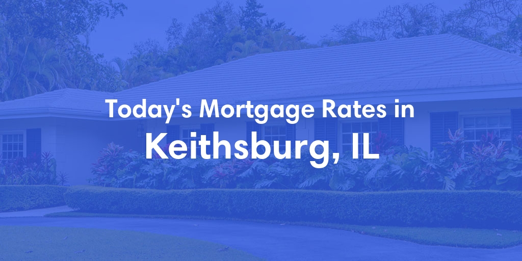 The Current Average Refinance Rates in Keithsburg, IL - Updated: Fri, May 31, 2024