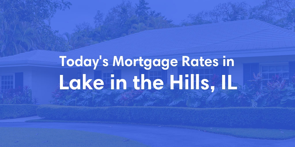 The Current Average Refinance Rates in Lake In The Hills, IL - Updated: Mon, May 20, 2024