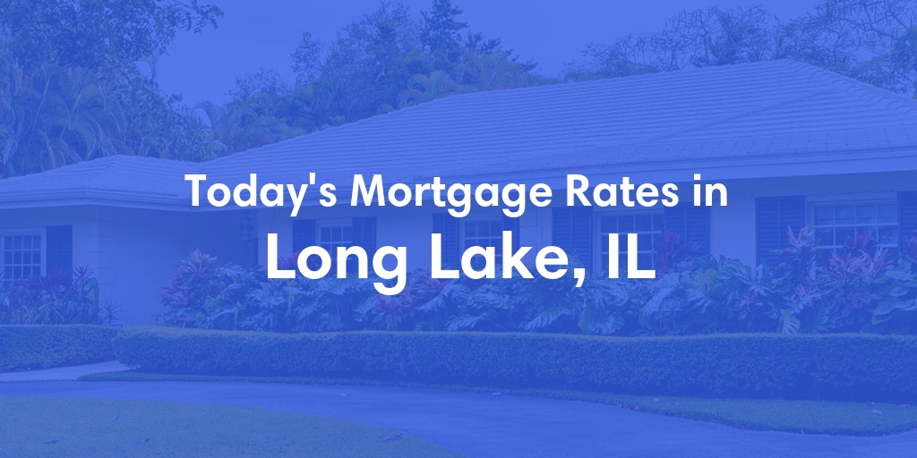 The Current Average Refinance Rates in Long Lake, IL - Updated: Mon, May 20, 2024