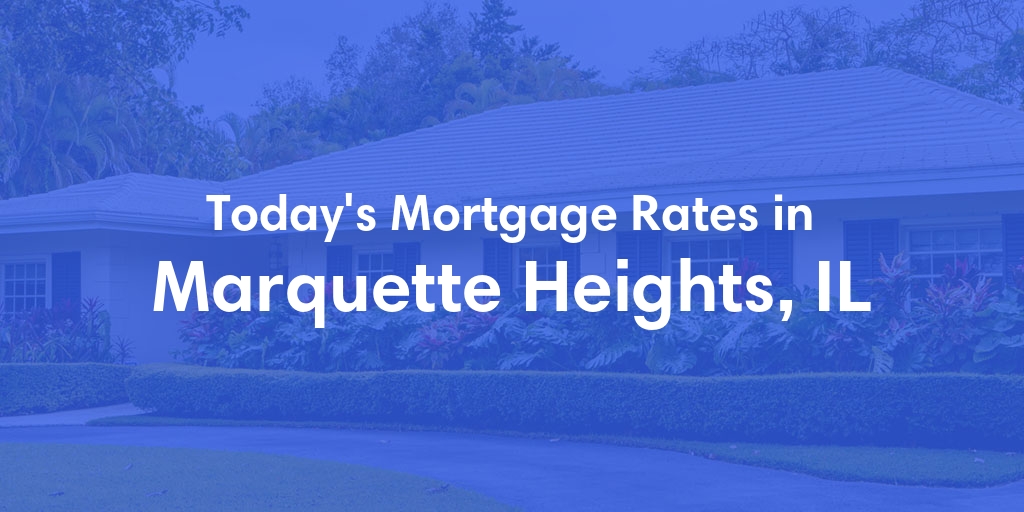 The Current Average Refinance Rates in Marquette Heights, IL - Updated: Fri, May 31, 2024