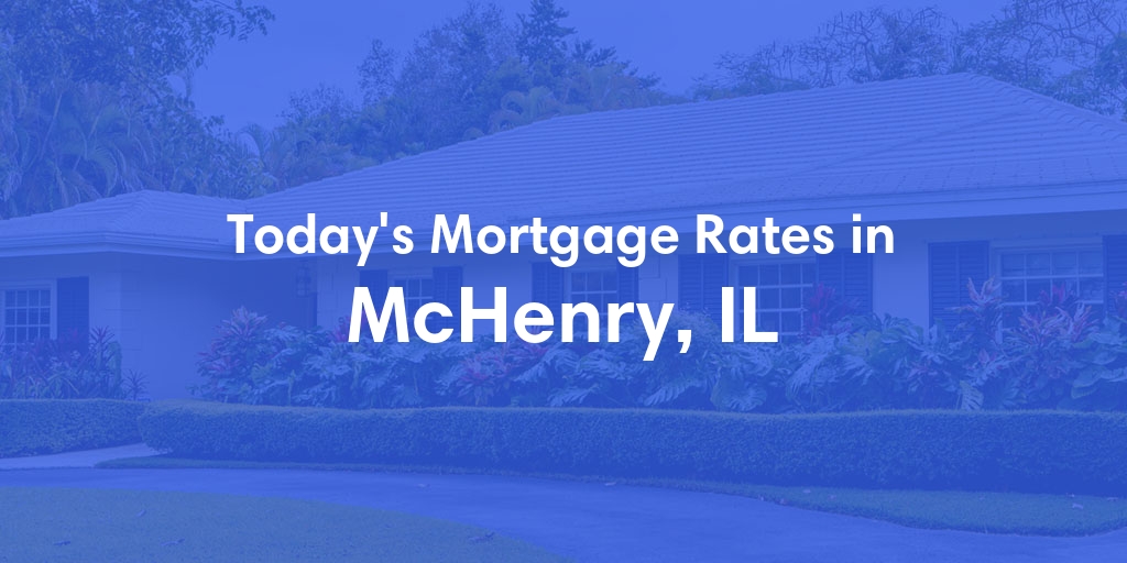 The Current Average Refinance Rates in Mchenry, IL - Updated: Sun, May 19, 2024