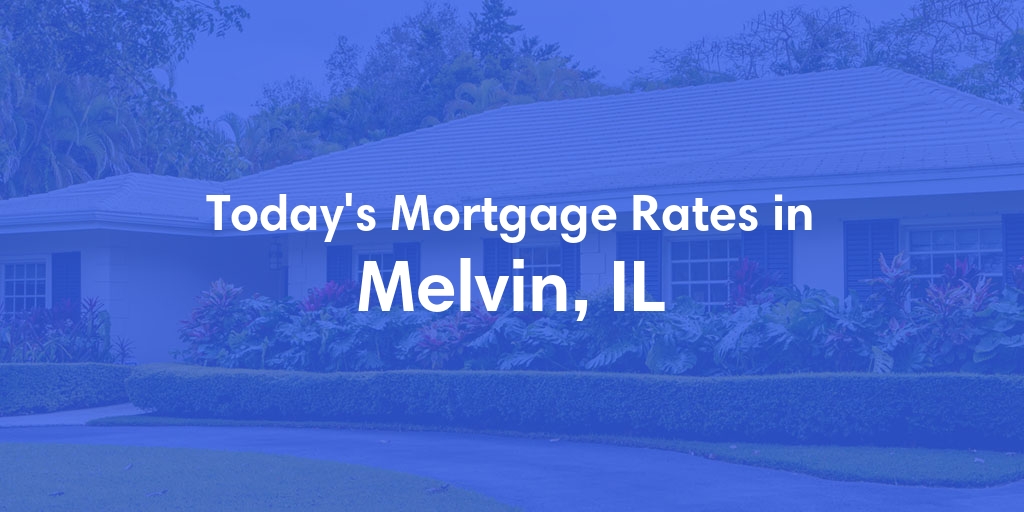 The Current Average Refinance Rates in Melvin, IL - Updated: Sun, May 19, 2024