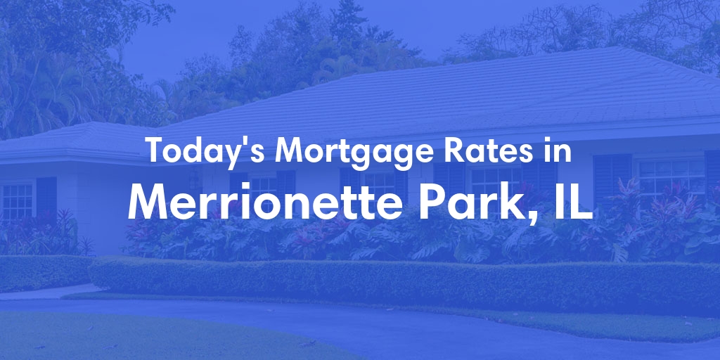 The Current Average Refinance Rates in Merrionette Park, IL - Updated: Sat, Jun 1, 2024