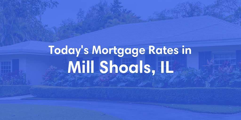 The Current Average Refinance Rates in Mill Shoals, IL - Updated: Fri, May 31, 2024