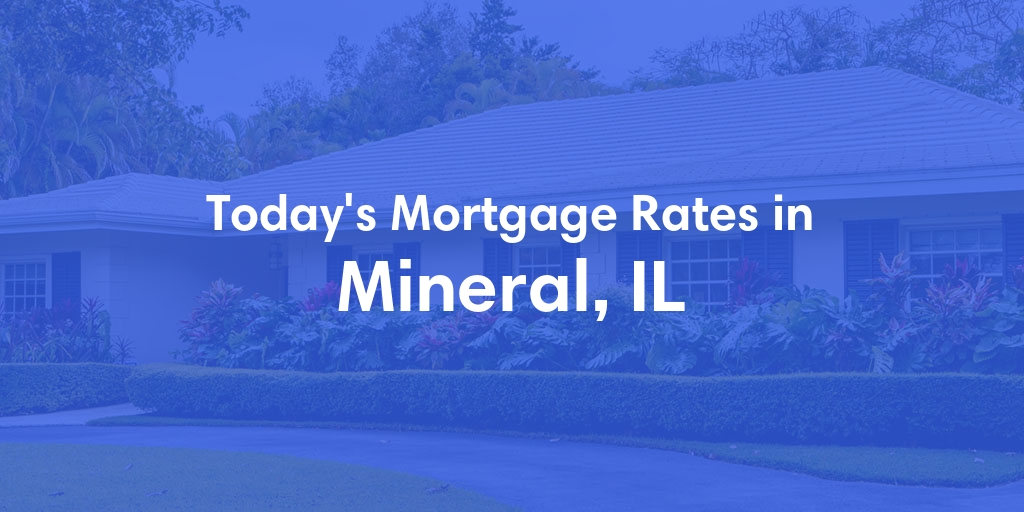 The Current Average Refinance Rates in Mineral, IL - Updated: Mon, May 20, 2024