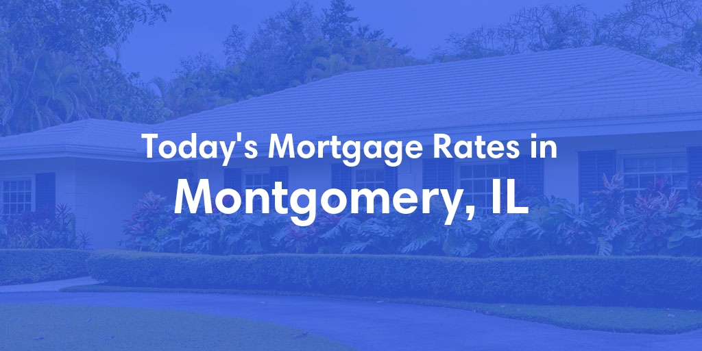 The Current Average Refinance Rates in Montgomery, IL - Updated: Sat, Jun 1, 2024