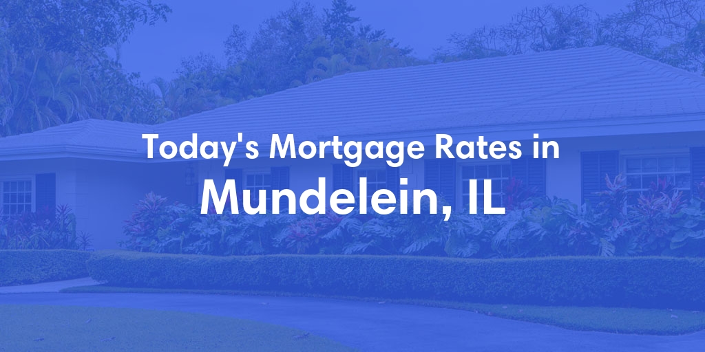 The Current Average Refinance Rates in Mundelein, IL - Updated: Sat, Jun 1, 2024