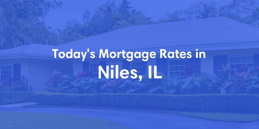The Current Average Refinance Rates in Niles, IL - Updated: Mon, May 20, 2024