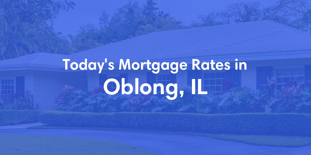 The Current Average Refinance Rates in Oblong, IL - Updated: Fri, May 31, 2024