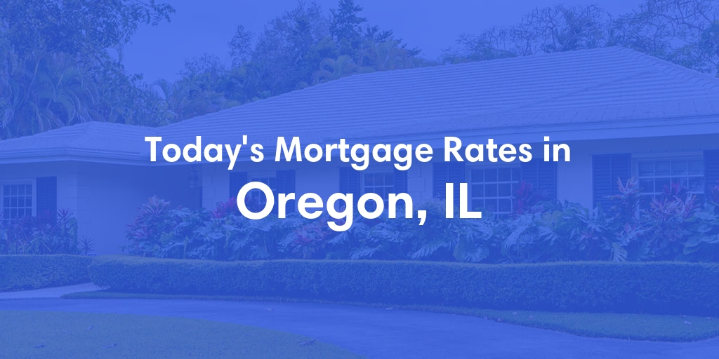 The Current Average Refinance Rates in Oregon, IL - Updated: Mon, May 20, 2024