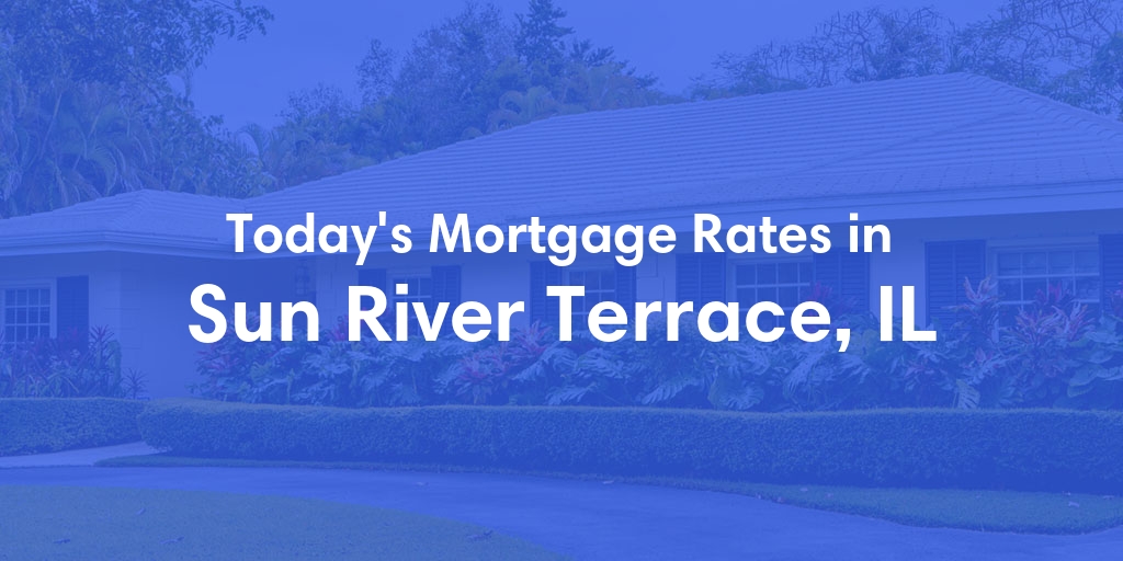 The Current Average Refinance Rates in Sun River Terrace, IL - Updated: Mon, May 20, 2024