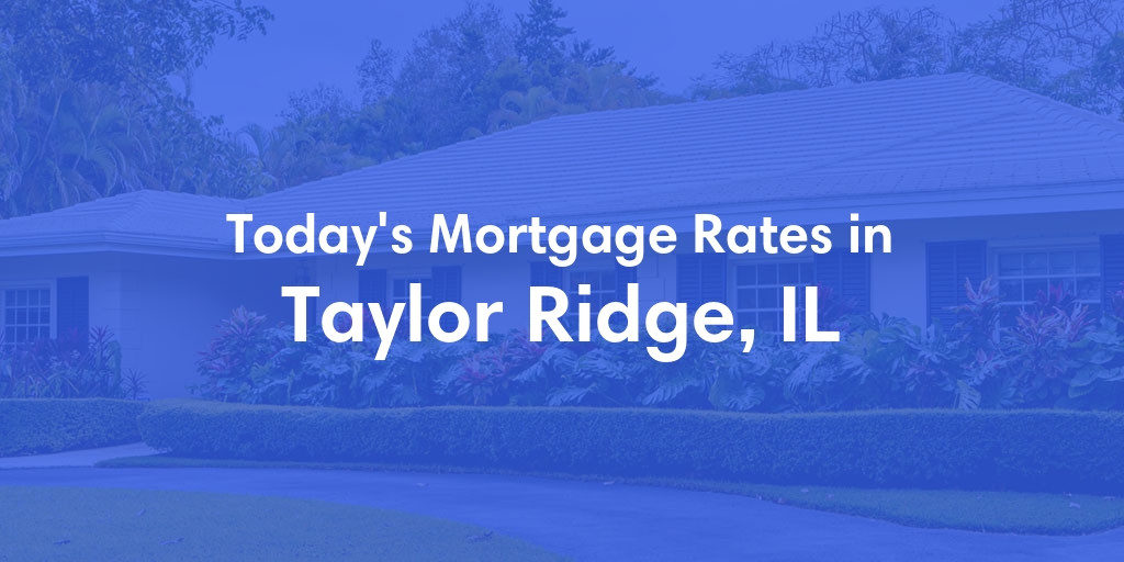 The Current Average Refinance Rates in Taylor Ridge, IL - Updated: Mon, May 20, 2024