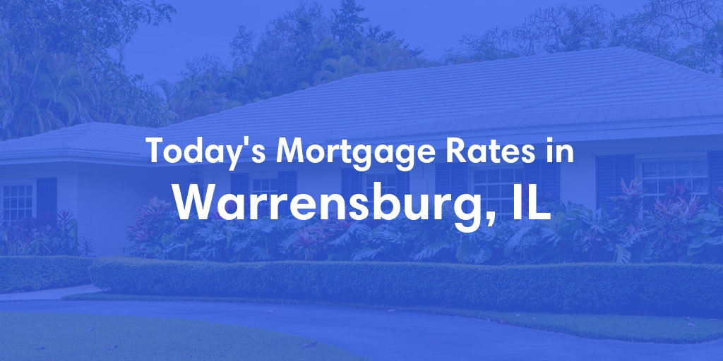 The Current Average Refinance Rates in Warrensburg, IL - Updated: Mon, May 20, 2024