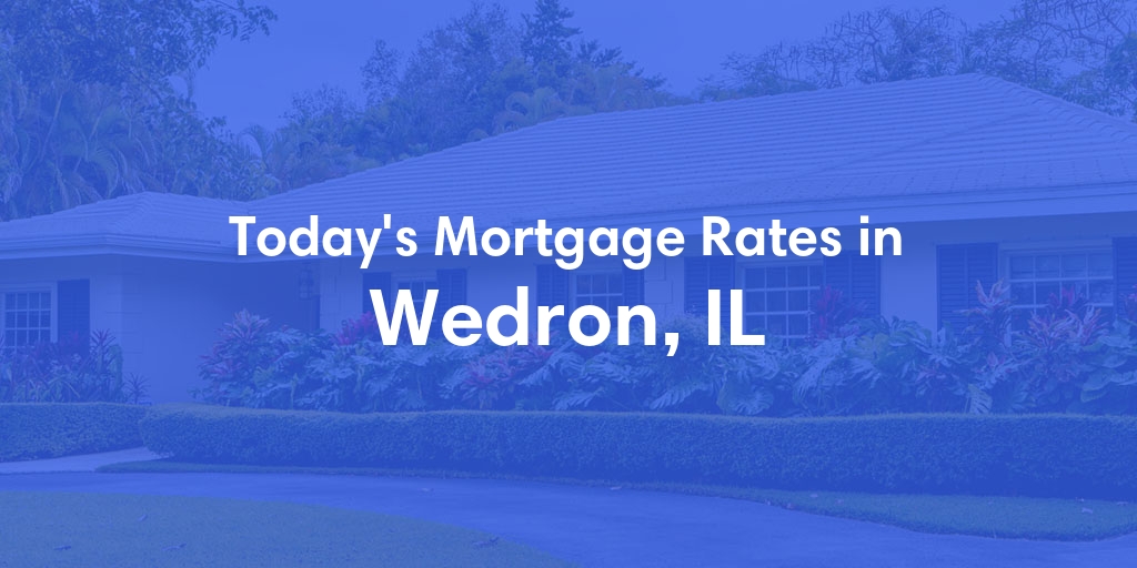 The Current Average Refinance Rates in Wedron, IL - Updated: Sat, Jun 1, 2024